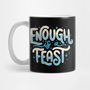 Enough Is a Feast Mug